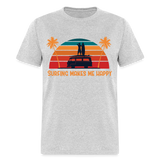 Surfing Makes Me Happy shirt Sunset Ocean Beach Surfing is life T-Shirt S-6XL - heather gray
