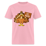 Turkey Eat Pizza Instead Thanksgiving Funny Gift T-Shirt size S-6XL - pink