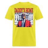 Daddys Home White House Trump 2024 T-Shirt size S-6XL - yellow