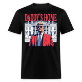 Daddys Home White House Trump 2024 T-Shirt size S-6XL - black