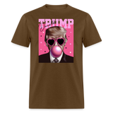 Trump Pink Bubblegum Funny T-Shirt - brown