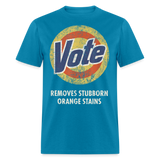 Anti-Trump Vote Shirt Removes Stubborn Orange Stains Funny Detergent T-Shirt - turquoise