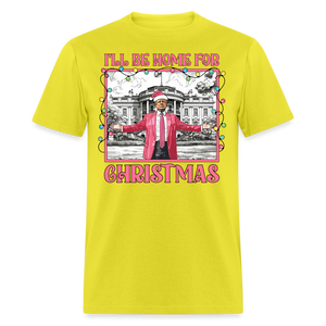 Funny Daddy's Home Trump 2024 I'll be home for Christmas T-Shirt size S-6XL - yellow