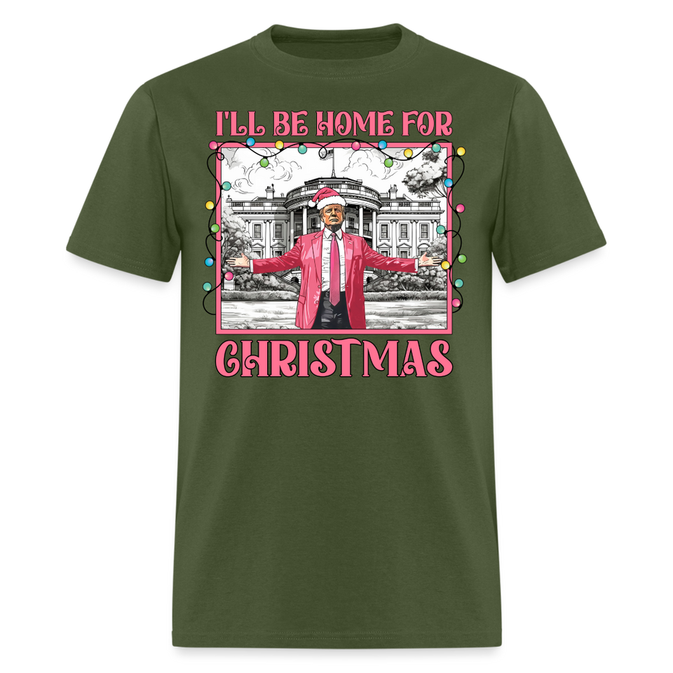 Funny Daddy's Home Trump 2024 I'll be home for Christmas T-Shirt size S-6XL - military green