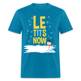 Le tItS now shirt Funny Ugly Christmas Party T shirt Xmas Humor T-shirt S-6XL - turquoise