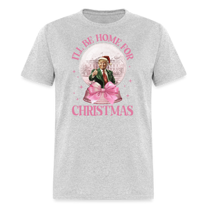 Funny Daddy's Home Trump Pink 2024 I'll be home for Christmas T-Shirt size S-6XL - heather gray