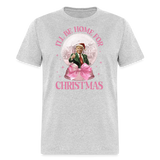 Funny Daddy's Home Trump Pink 2024 I'll be home for Christmas T-Shirt size S-6XL - heather gray