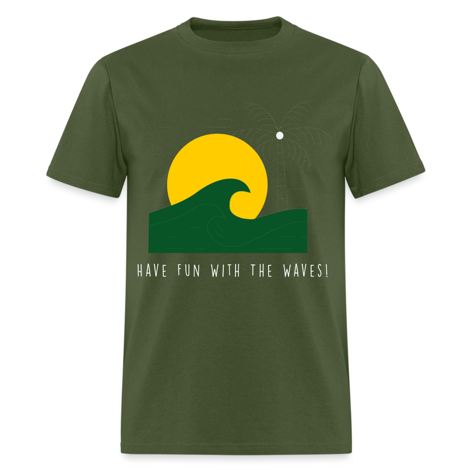 Have fun with the waves shirt Surfboard Surfing Summer T-Shirt Size S-6XL - military green