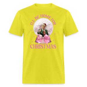 Funny Daddy's Home Trump Pink 2024 I'll be home for Christmas T-Shirt size S-6XL - yellow