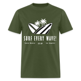 Surf Every Wave shirt Santa Monica Los Angeles California Beach Surfer T-Shirt - military green