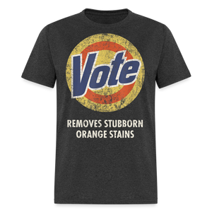 Anti-Trump Vote Shirt Removes Stubborn Orange Stains Funny Detergent T-Shirt - heather black