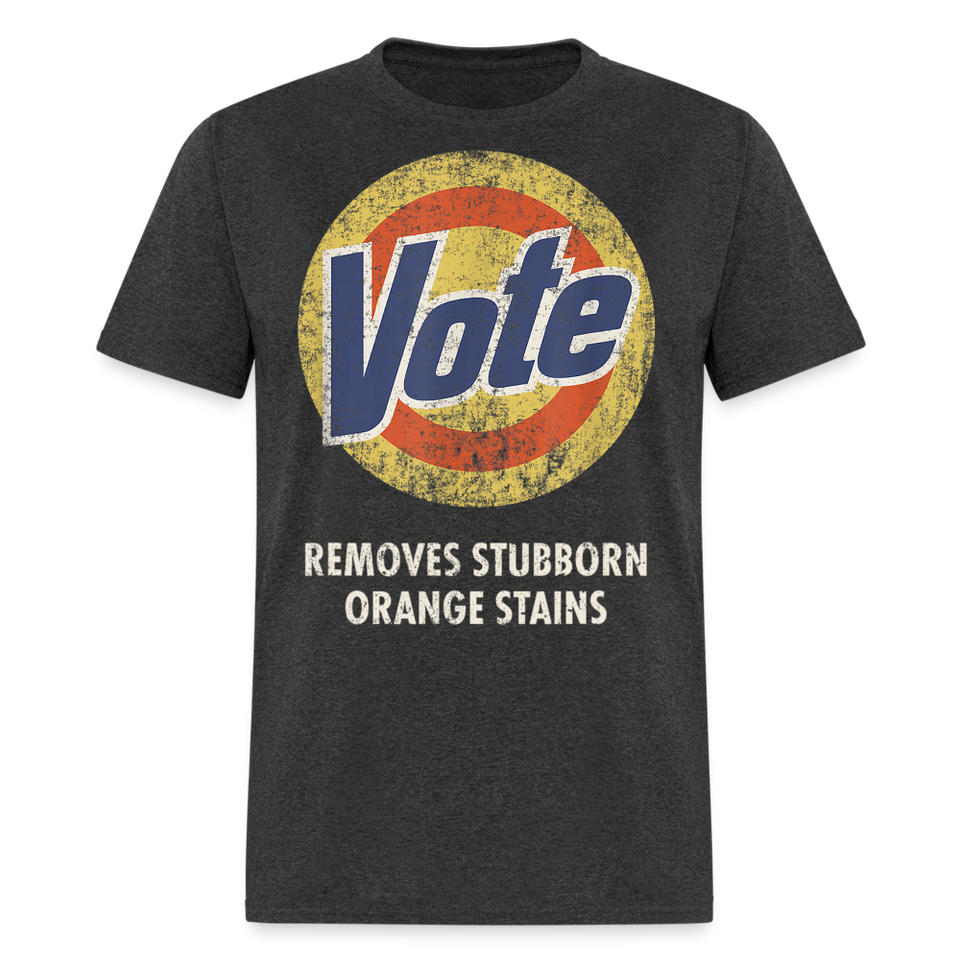 Anti-Trump Vote Shirt Removes Stubborn Orange Stains Funny Detergent T-Shirt - heather black