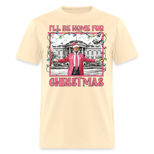 Funny Daddy's Home Trump 2024 I'll be home for Christmas T-Shirt size S-6XL - natural