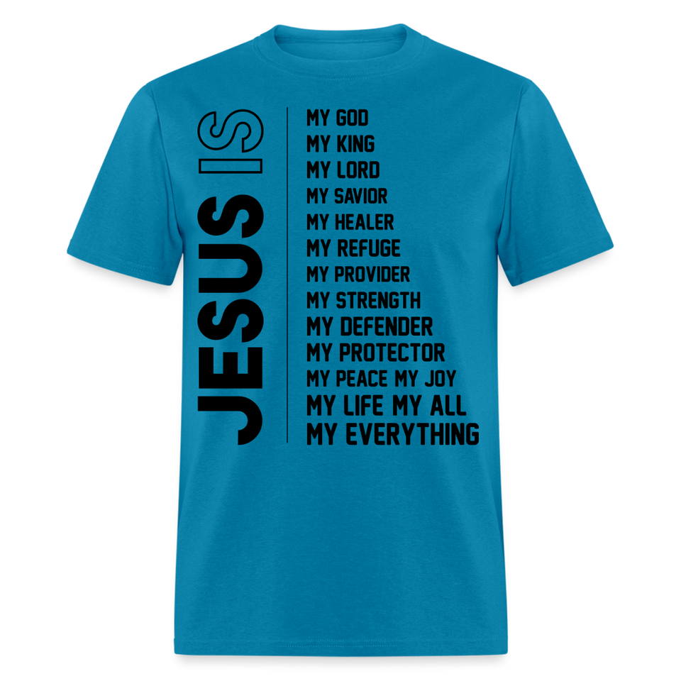 Jesus is my everything shirt Catholic Religious gift T-Shirt size S-6XL - turquoise