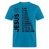 Jesus is my everything shirt Catholic Religious gift T-Shirt size S-6XL - turquoise