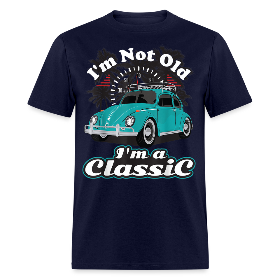 I'm Not Old I'm A Classic T Shirt Tee Classic Car Lover Vintage Car Gift T-shirt - navy