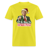 I'll be home for Christmas shirt Santa Trump Ugly Christmas T-shirt size S-6XL - yellow