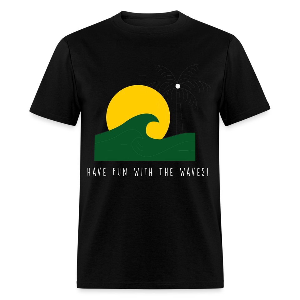 Have fun with the waves shirt Surfboard Surfing Summer T-Shirt Size S-6XL - black