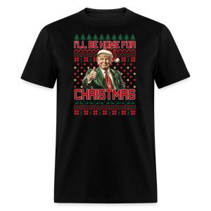I'll be home for Christmas shirt Trump Ugly Christmas T-shirt size S-6XL - black