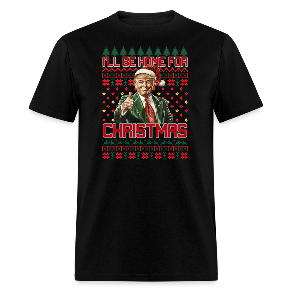 I'll be home for Christmas shirt Trump Ugly Christmas T-shirt size S-6XL - black