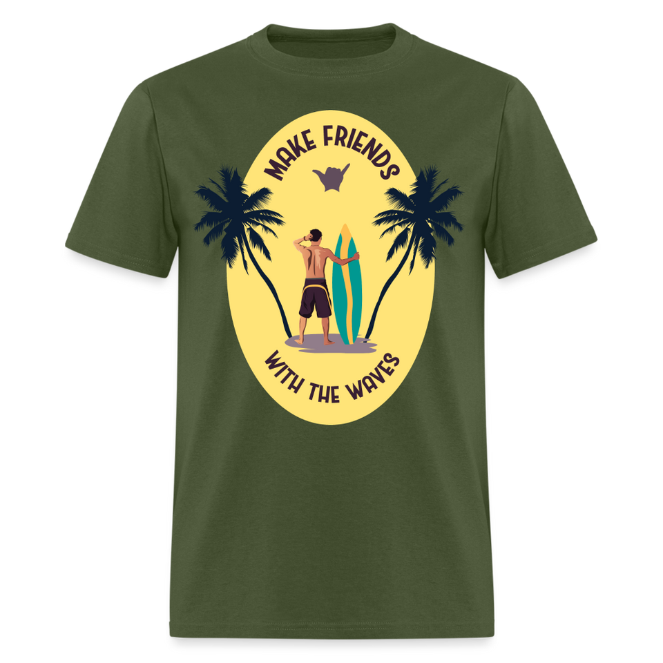 Make Friends with the Waves shirt Beach Surfing Lover T-Shirt Size S-6XL - military green