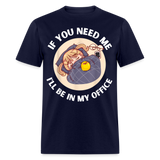 If You Need Me Ill Be In My Office shirt Sleepy Anime Girl Tee T-Shirt S-6XL - navy