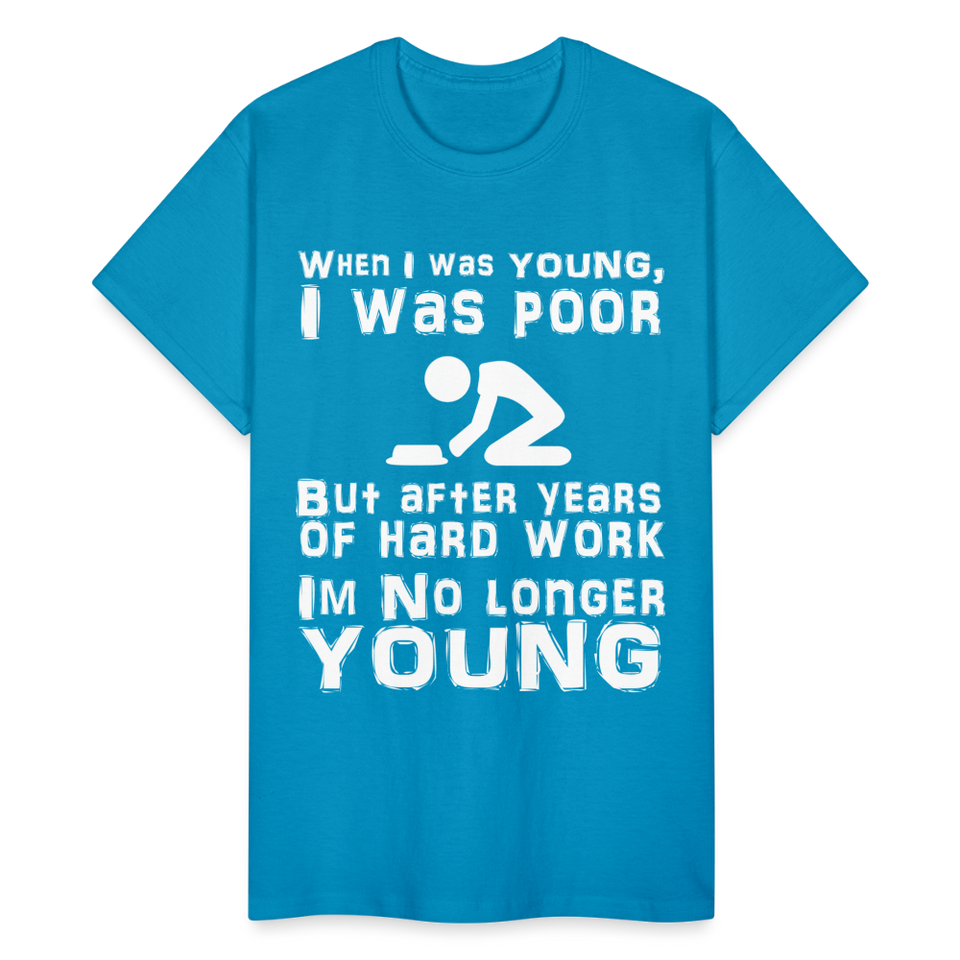 When I was Young Funny meme Gildan Ultra Cotton T-Shirt - turquoise