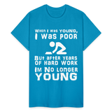 When I was Young Funny meme Gildan Ultra Cotton T-Shirt - turquoise