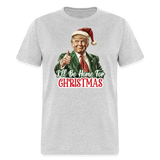 I'll be home for Christmas shirt Santa Trump Ugly Christmas T-shirt size S-6XL - heather gray