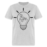 Be the light shirt Catholic Religious Faith T-Shirt size S-6XL - heather gray