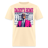 Funny Daddy's Home Trump Pink 2024 Take America Back 2024 T-Shirt - natural