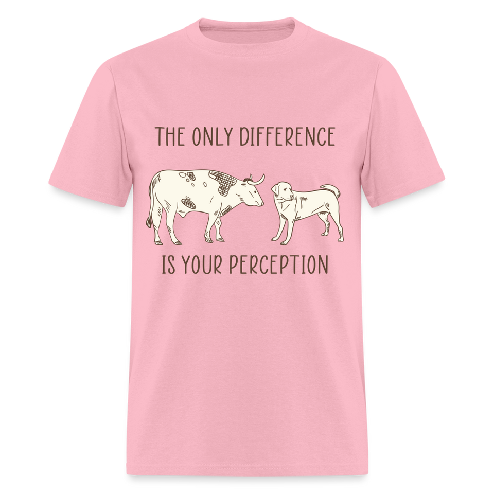The only difference is your perception shirt Vegetarian T-Shirt size S-6XL - pink