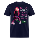 Im Not Weird Im Just More Creative Than you shirt Anime Manga Lover T-Shirt - navy