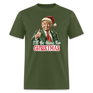 I'll be home for Christmas shirt Santa Trump Ugly Christmas T-shirt size S-6XL - military green