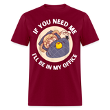 If You Need Me Ill Be In My Office shirt Sleepy Anime Girl Tee T-Shirt S-6XL - burgundy
