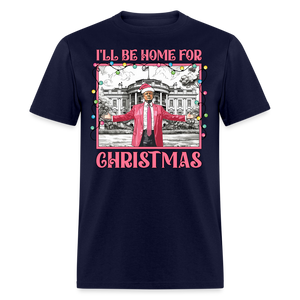 Funny Daddy's Home Trump 2024 I'll be home for Christmas T-Shirt size S-6XL - navy