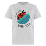 Beach More Worry Less shirt Surf board Surfer T-Shirt Size S-6XL - heather gray
