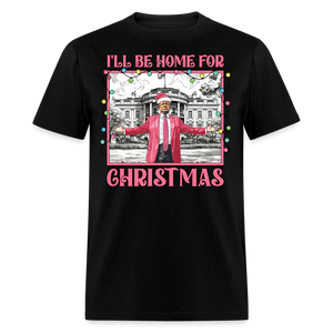 Funny Daddy's Home Trump 2024 I'll be home for Christmas T-Shirt size S-6XL - black