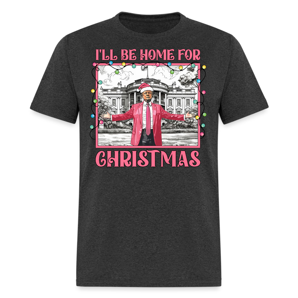 Funny Daddy's Home Trump 2024 I'll be home for Christmas T-Shirt size S-6XL - heather black