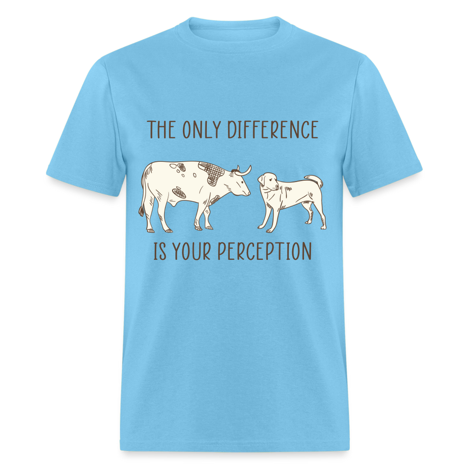 The only difference is your perception shirt Vegetarian T-Shirt size S-6XL - aquatic blue