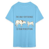 The only difference is your perception shirt Vegetarian T-Shirt size S-6XL - aquatic blue