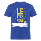 Le tItS now shirt Funny Ugly Christmas Party T shirt Xmas Humor T-shirt S-6XL - royal blue