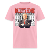 Funny Daddy's Home Trump Pink 2024 Take America Back 2024 T-Shirt - pink