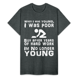 When I was Young Funny meme Gildan Ultra Cotton T-Shirt - deep heather
