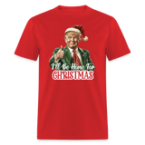 I'll be home for Christmas shirt Santa Trump Ugly Christmas T-shirt size S-6XL - red