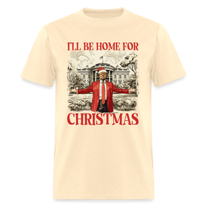 Funny Daddy's Home Trump 2024 I'll be home for Christmas T-Shirt size S-6XL - natural