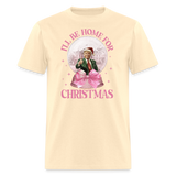 Funny Daddy's Home Trump Pink 2024 I'll be home for Christmas T-Shirt size S-6XL - natural