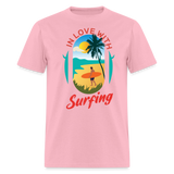 In Love with Surfing shirt Westcoast California Surfer T-Shirt Size S-6XL - pink