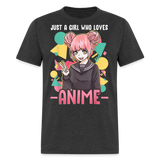 Just a Girl Who Loves Anime shirt Best Gift Cute Beautiful Anime Lovers T-Shirt - heather black
