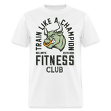 Train like a champion shirt Motivational Gym Fitness T-Shirt size S-6XL - white